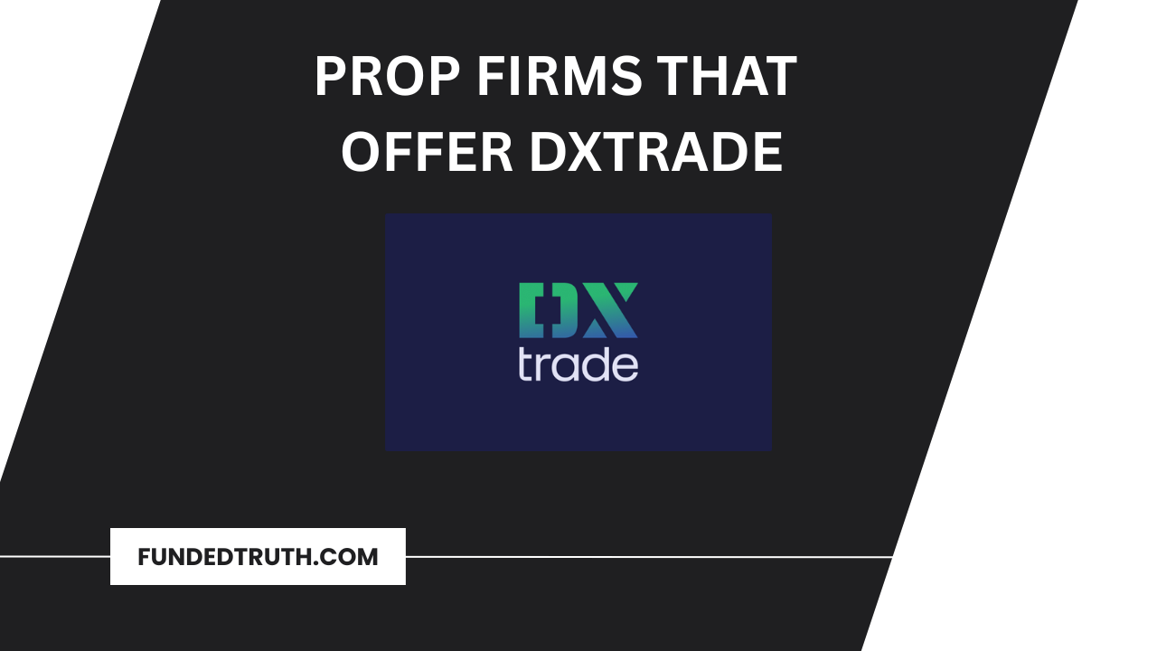 Prop Firms That Allow DXtrade