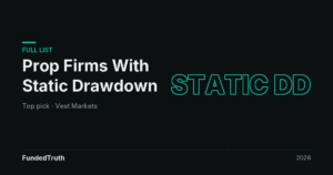 Prop firms with static drawdown, full list and top pick
